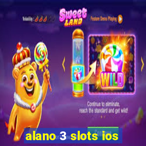 alano 3 slots ios